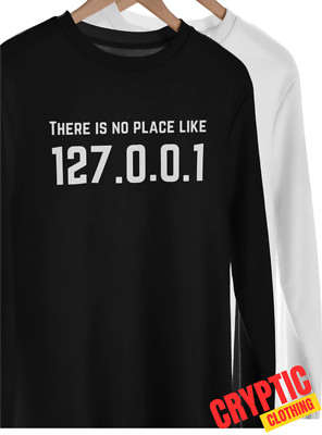 There s no place like 127.0.0.1 T SHIRT S-3XL Funny Computer Coding Hacker TEE