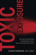 Toxic Exposure: The True Story Behind the Monsanto Trials and the Search for