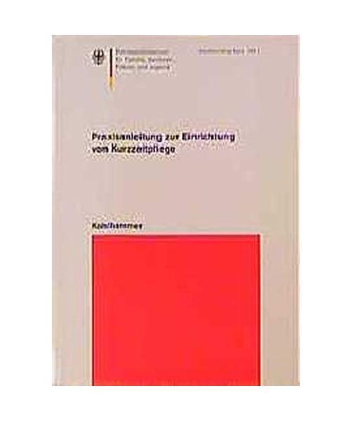 Praxisanleitung zur Einrichtung von Kurzzeitpflege, Heinemann-Knoch, Marianne /C
