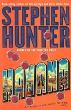 Havana: An Earl Swagger Novel - Hardcover By Hunter, Stephen - VERY GOOD