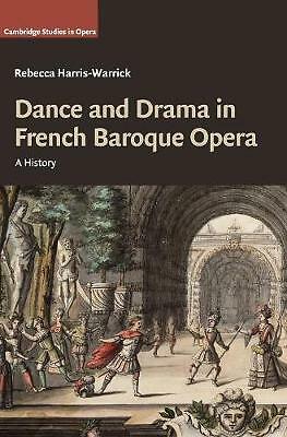 Dance and Drama in French Baroque Opera A History Harris-Warrick Hardback
