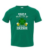 St. Patrick's Day Eat Drink And Be Irish Gift Girls Boys Toddler T-shirt