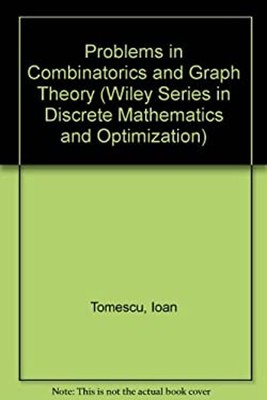 Problems in Combinatorics and Graph Theory R. A., Tomescu, Ioan M
