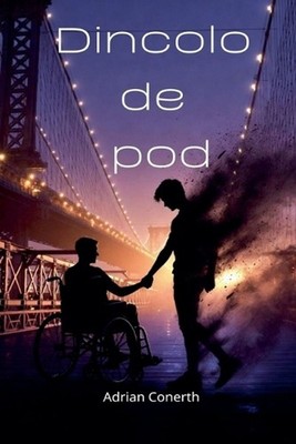 Dincolo de pod by Adrian Conerth (Romanian) Paperback Book