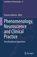Phenomenology, Neuroscience And Clinical Practice Francesca Brencio