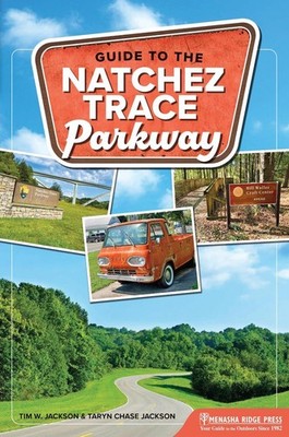 Guide to the Natchez Trace Parkway by Taryn Chase Jackson Paperback Book