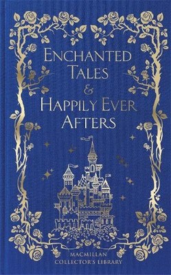 Enchanted Tales & Happily Ever Afters by Macmillan Collector'... - 9781035010301