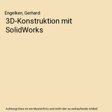 3D-Konstruktion mit SolidWorks, Engelken, Gerhard