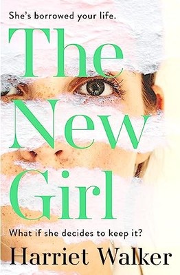 The New Girl: A gripping debut of female friendship and rivalry by Harriet Walk