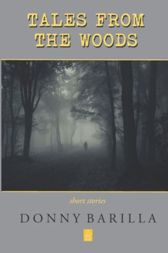 Tales from the Woods: Short Stories by Barilla, Donny, Like New Used, Free sh...