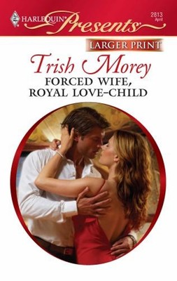 Forced Wife, Royal Love-Child Mass Market Paperbound Trish Morey