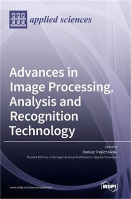Advances in Image Processing, Analysis and Recognition Technology (Hardback or C