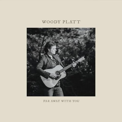 WOODY PLATT - FAR AWAY WITH YOU - Neue CD - D4z