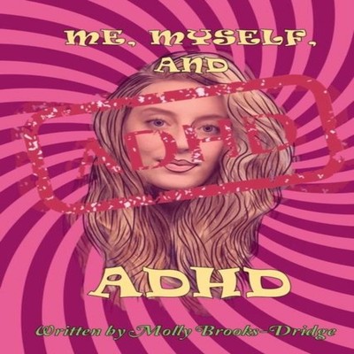 Me Myself And ADHD Molly Brooks-Dridge Paperback Ginger Fyre Pres