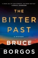 The Bitter Past: A Mystery - Hardcover By Borgos, Bruce - GOOD