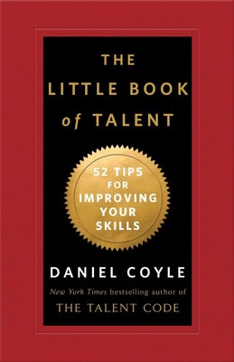 The Little Book of Talent: 52 Tips for Improving Your Skills - hardcover Coy...