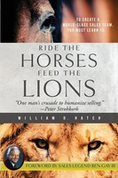 William D Hatch | Ride The Horses, Feed The Lions | Taschenbuch | Englisch