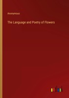 The Language And Poetry Of Flowers Anonymous Taschenbuch Englisch 2024