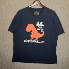 Goodie Two Sleeves Tshrit Men's 2XL Blue TREX Print If Ur Happy Clap Your Oh 