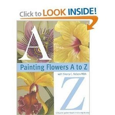 Painting Flowers A-Z, Nelson, Sherry C.