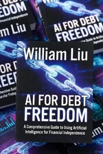 AI for Debt Freedom by William Liu Paperback Book