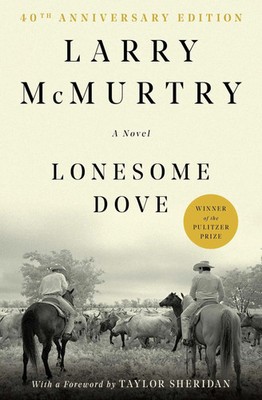 Lonesome Dove. 25th Anniversary Edition | A Novel | Larry Mcmurtry | Taschenbuch