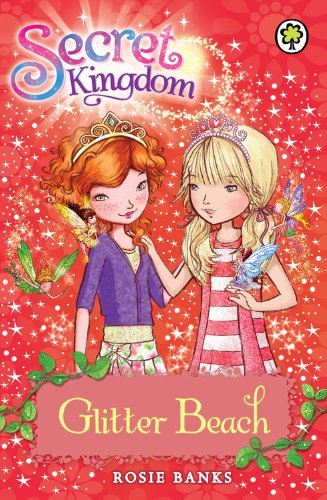 Secret Kingdom: 6: Glitter Beach By Rosie Banks