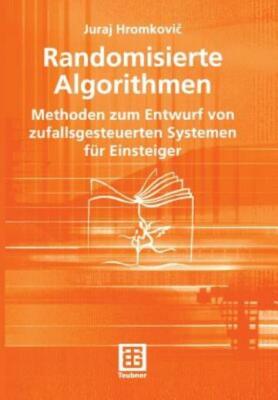 Randomisierte Algorithmen: Methoden Zum Entwurf Von Zufallsgesteuerten Syst...