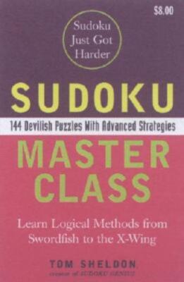 Sudoku Master Class: 144 Devilish Puzzles With Advanced Strategies