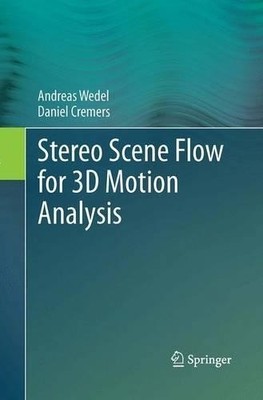 Stereo Scene Flow for 3D Motion Analysis - 9781447169147