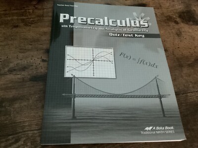 ABeka Precalculus with Trigonometry & Analytical Geometry Quiz/Test Key