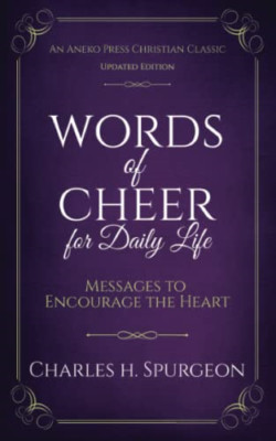 Words of Cheer for Daily Life: Messages to Encourage th - Paperback NEW Spurgeon