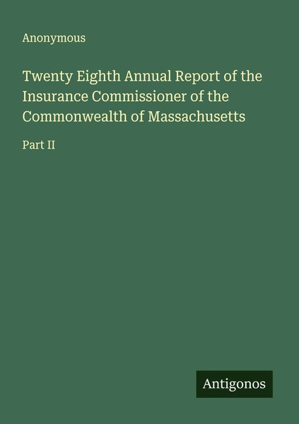 Anonymous | Twenty Eighth Annual Report Of The Insurance Commissioner Of The...-image