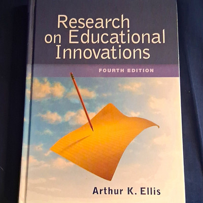 Research on Educational Innovations 4th Ed Arthur K. Ellis Eye on Education 2005