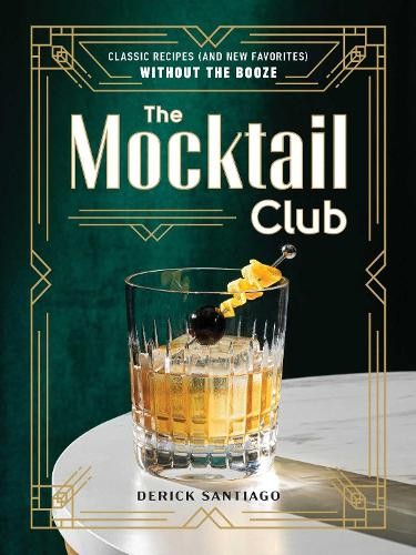 Derick Santiago The Mocktail Club (Relié)