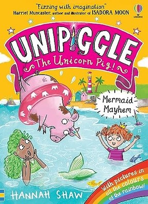 Mermaid Mayhem (Unipiggle the Unicorn Pig),Hannah Shaw