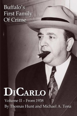 DiCarlo Buffalo's First Family of Crime - Vol. II Thomas Hunt (u. a.) Buch 2013