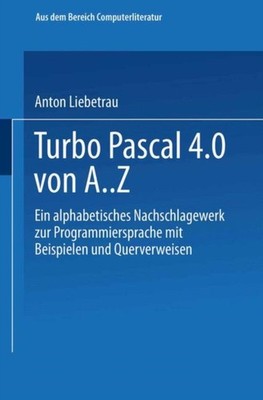 Liebetrau - Turbo Pascal 4.0 von A. Z   Eine alphabetisches Nachschlag - P555z