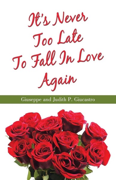 It's Never Too Late To Fall In Love Again | Giuseppe Giucastro (U. A.) | Buch-image