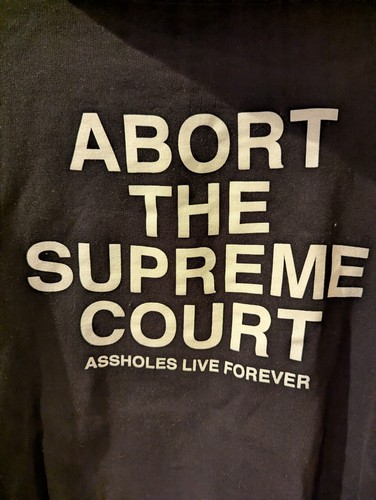 AHOLES LIVE FOREVER XXXL Hoodie Sweatshirt ABORT SUPREME COURT New Never Worn 