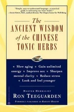 The Ancient Wisdom of the Chinese Tonic Herbs