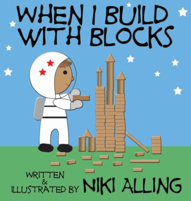When I Build with Blocks -  NEW Niki Alling 2014
