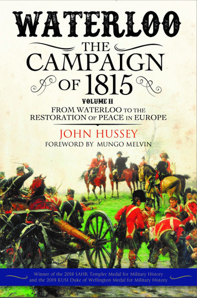 WATERLOO:The Campaign of 1815: From Waterloo to the Restoration of Peace in ...