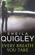 Every Breath You Take, Quigley, Sheila