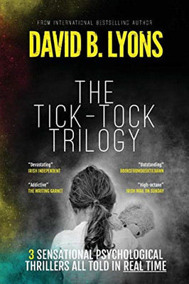 Die Tick-Tock-Trilogie: Drei sensationelle psychologische... - Lyons, David B.