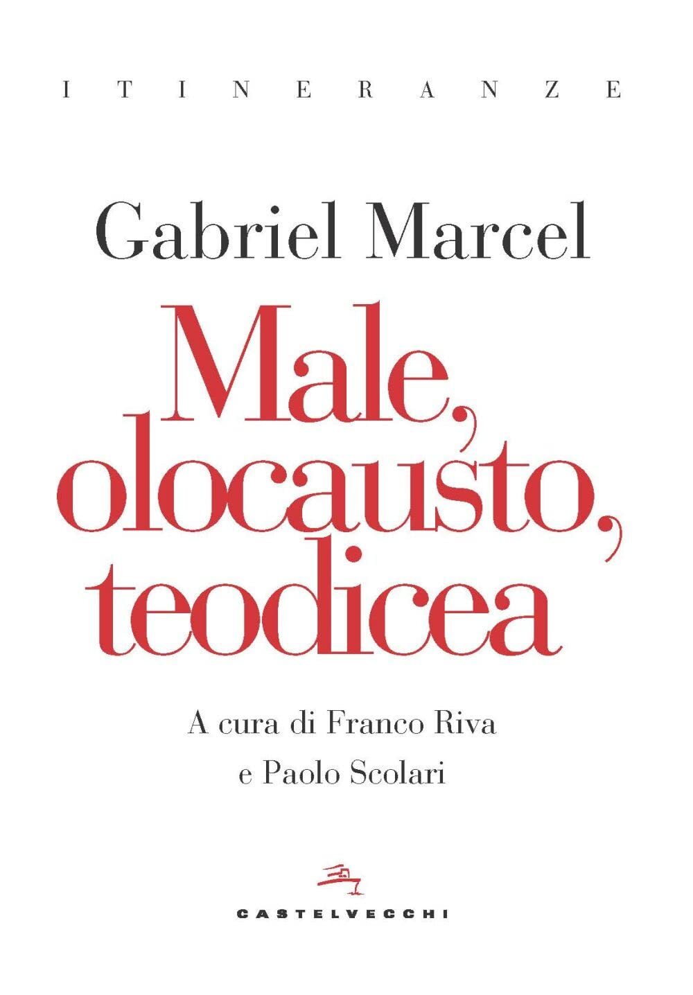 9788832906073 Male, olocausto, teodicea - Gabriel Marcel,Franco Riva,Paolo Scola