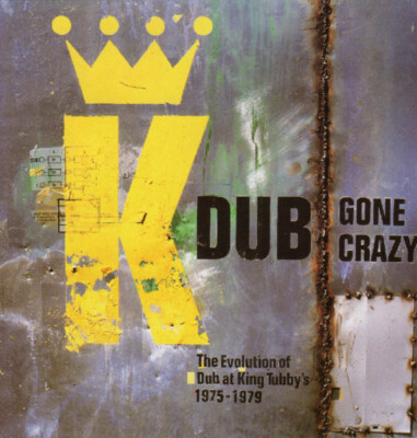 CD, Comp, RE King Tubby And Friends - Dub Gone Crazy (The Evolution Of Dub At...