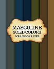 Masculine Scrapbook Paper: 42 Double-Sided Vintage-Inspired Pages for Junk Journ