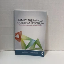 Family Therapy and the Autism Spectrum : Autism Conversations in Narrative Pr...
