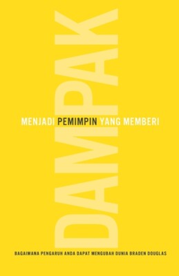 Memjadi Pemimpin Yang Memberi Dampak: Bagaimana Pengaruh Anda Dapat Menguba...
